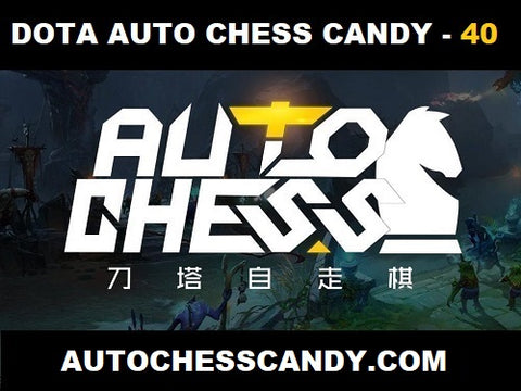 40 Candy - Dota Auto Chess Candy